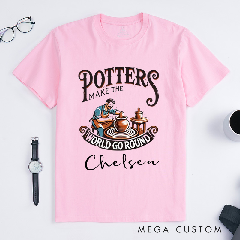 Personalized Potters Make the World Go Round Classic T-Shirts Ceramicist Tee Clay Art Shirt Pottery Lover Gift Pottery Making Apparel