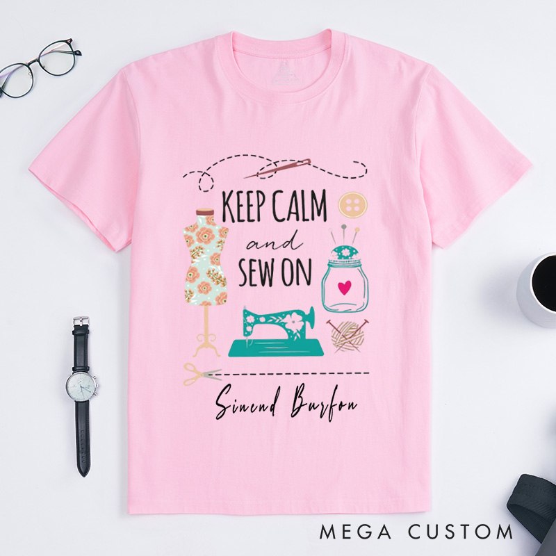 Personalized Keep Calm and Sew on Classic T-Shirts Funny Sewing T-shirt Cute Gift for Sewing Lover Quilter Tee Gifts