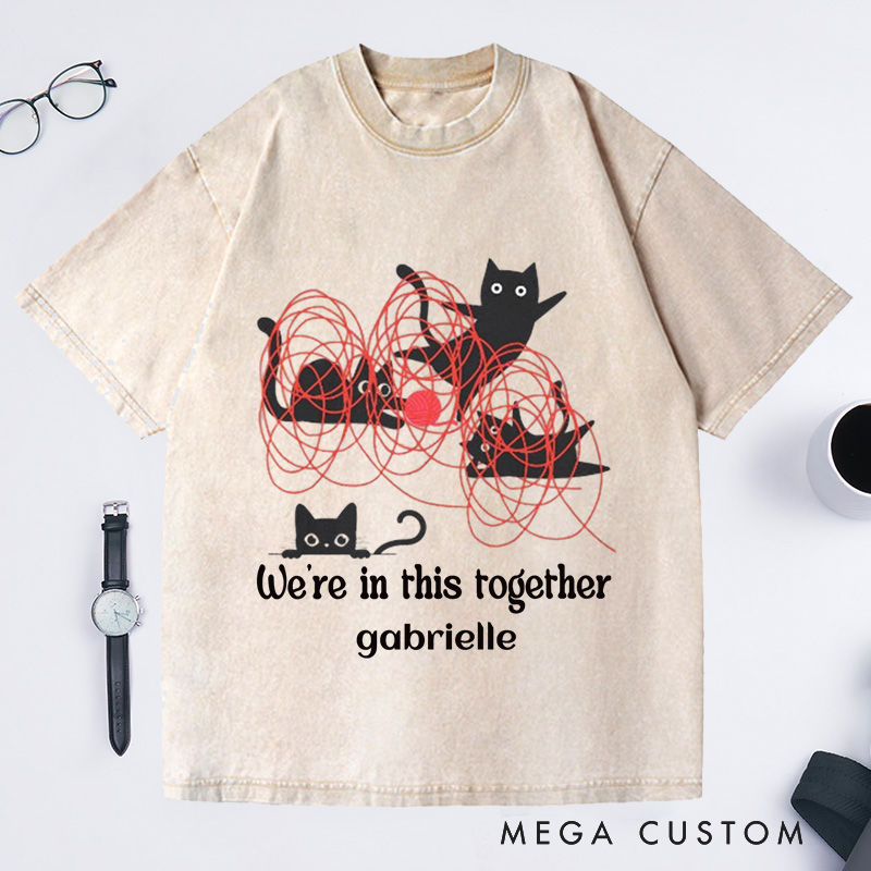 Personalized We're in This Together Washed T-Shirts Black Cats and a Mess of Red Yarn Funny Cute