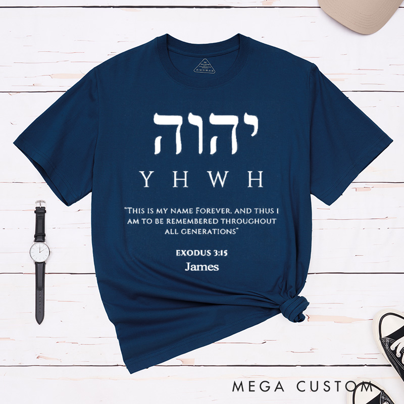 Personalized Yahweh Exodus 3:15 Unisex Classic T-Shirt with Name Bible Verse Christian Shirt Christmas Easter Gift for Yourself and Friends