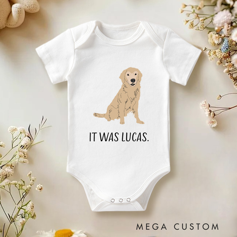 Personalized It Was Dog's Name Funny and Adorable Dog Perfect for Pet Lovers Baby Onesie