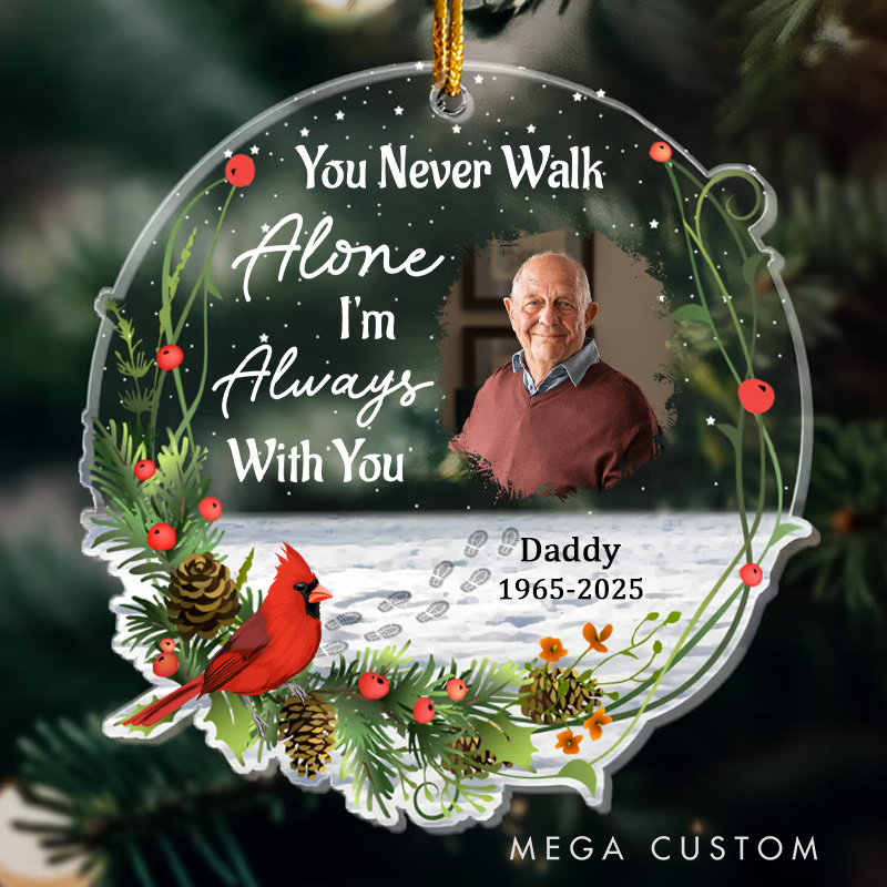 Personalized Christmas Ornament You Never Walk Alone I'm Always With You Memorial Acrylic Ornament Sympathy Gift for Loss of Grandfather