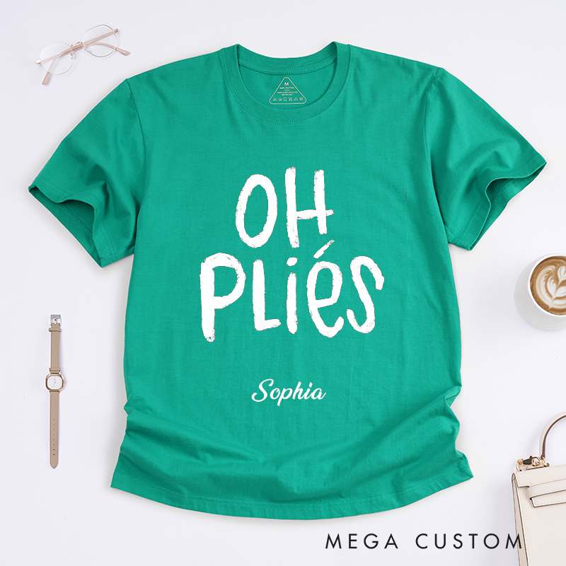 Personalized Ballet Dance Quote T-Shirts Gift for Women Unique Pliés Lover Apparel Custom Name Dance Present Funny Ballet Dancer Shirt for Girls