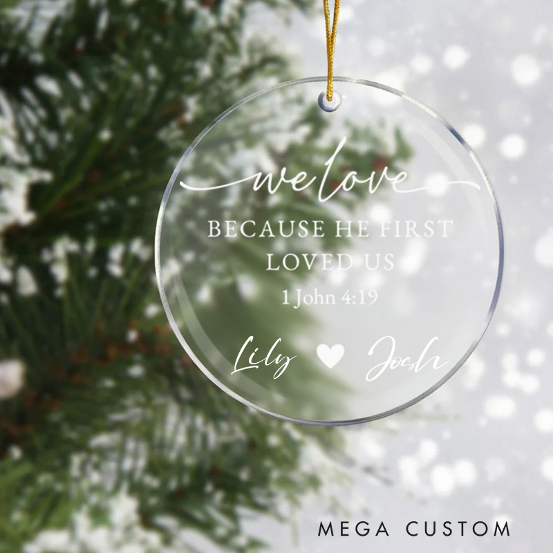 Personalized we Love Because he First Loved us Bible Verse Acrylic Ornament with Name Christian Home Decor Gift