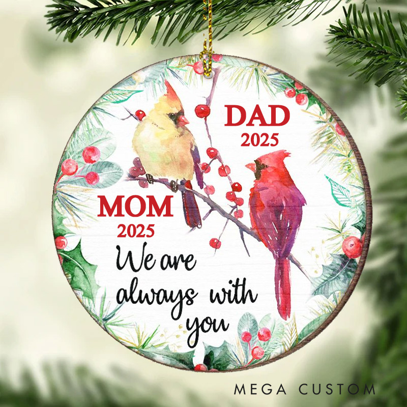 Personalized Memorial Ornament We Are Always With You Custom Round Shaped Wood Ornament Sympathy Gift for Loss of Mom Dad