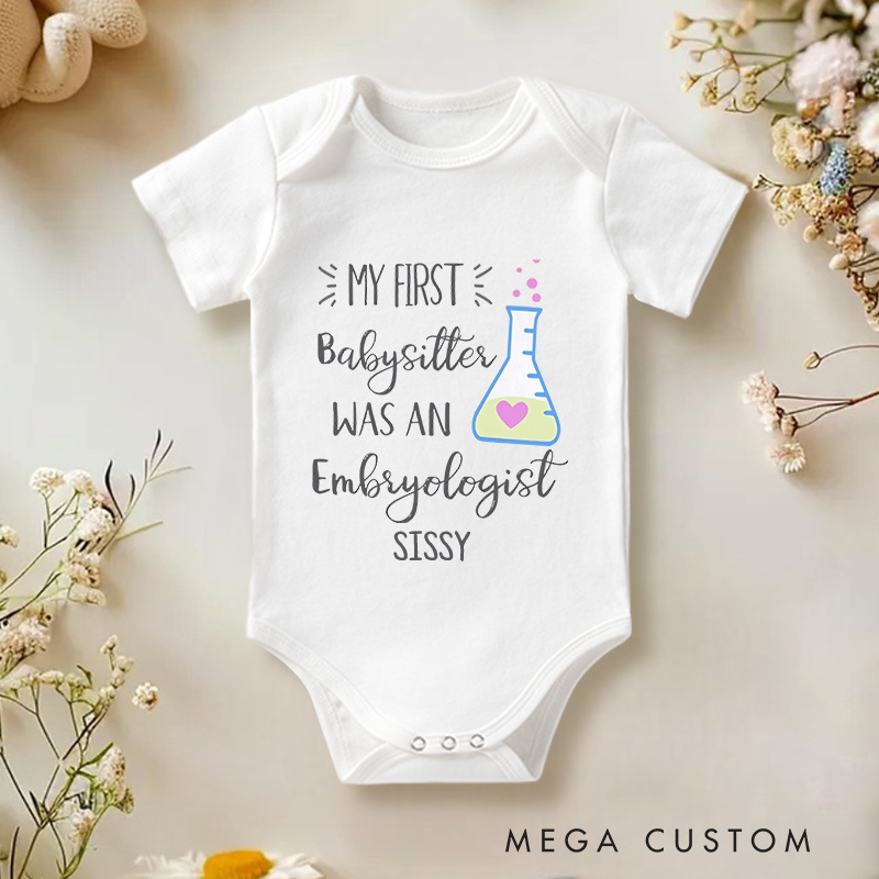 Personalized My First Babysitter Was an Embryologist Baby Onesie Funny Baby Gift