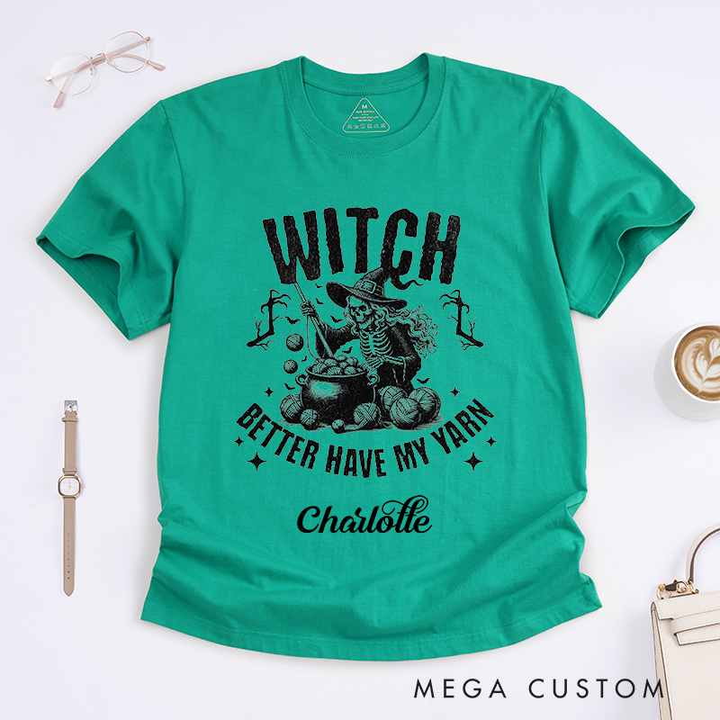 Personalized Witch Better Have My Yarn Classic T-Shirts for Crochet Lovers Halloween Crochet Shirt 