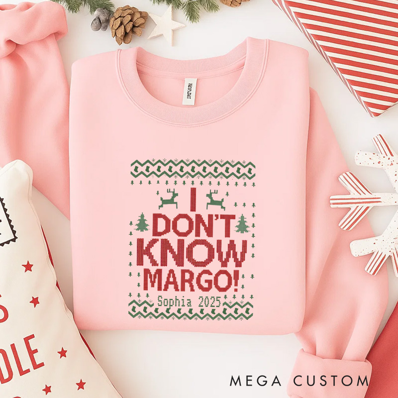 Personalized I Don't Know Movie Sweatshirt Funny Holiday Crewneck Christmas Gift