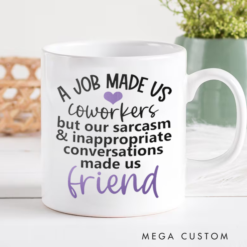 Personalized Office Worker Mug Gift a Job Made Us Coworkers Mug Appreciation Gift for Coworkers