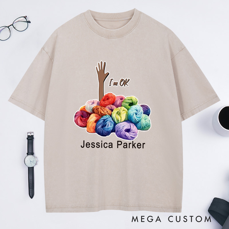 Personalized I'm Ok Knitting Washed T-Shirts Yarn Lover Gifts Knitters Gift Crafter T-Shirt Crafter Gifts