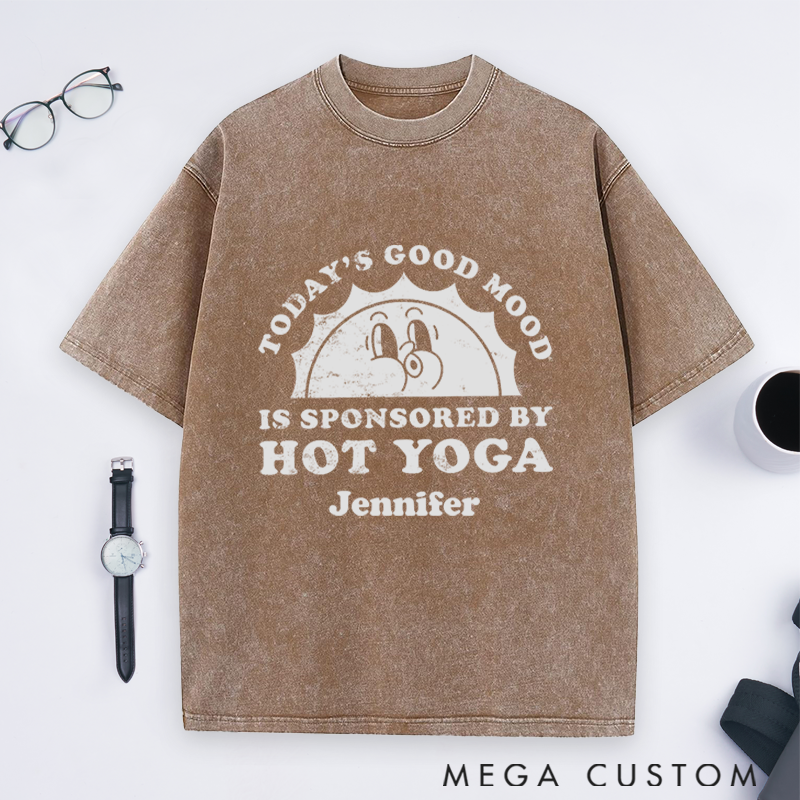 Personalized Hot Yoga Washed T-Shirt with Funny Good Mood Sponsored by Hot Yoga Design Perfect Gift for Yoga Lover