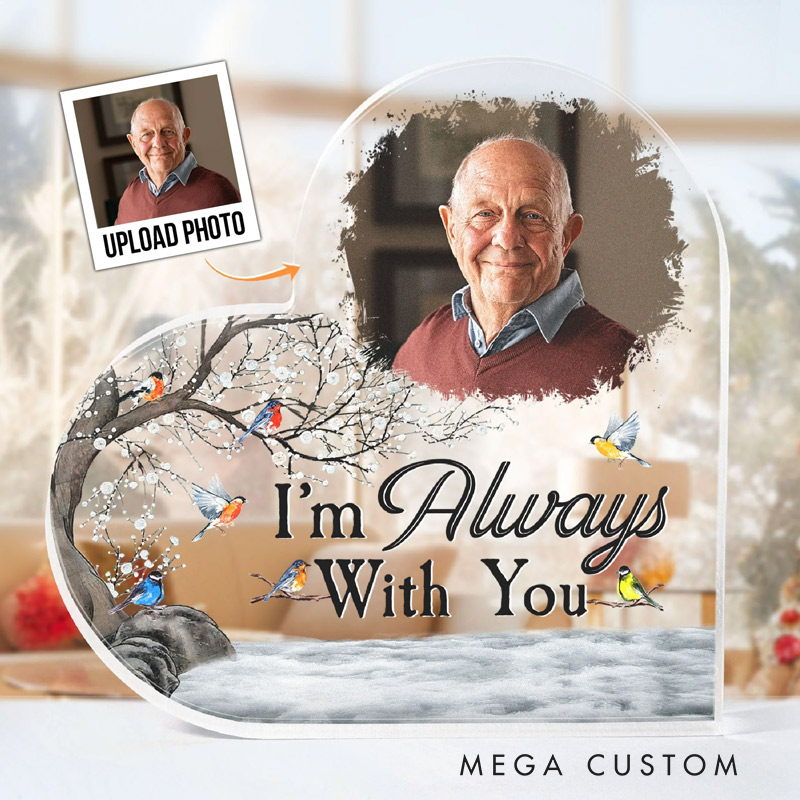Personalized Memorial Plaque I'm Always With You Memorial Gift Acrylic Photo Block Sympathy Gifts for Family Bereavement Keepsake Gift for Loved Ones