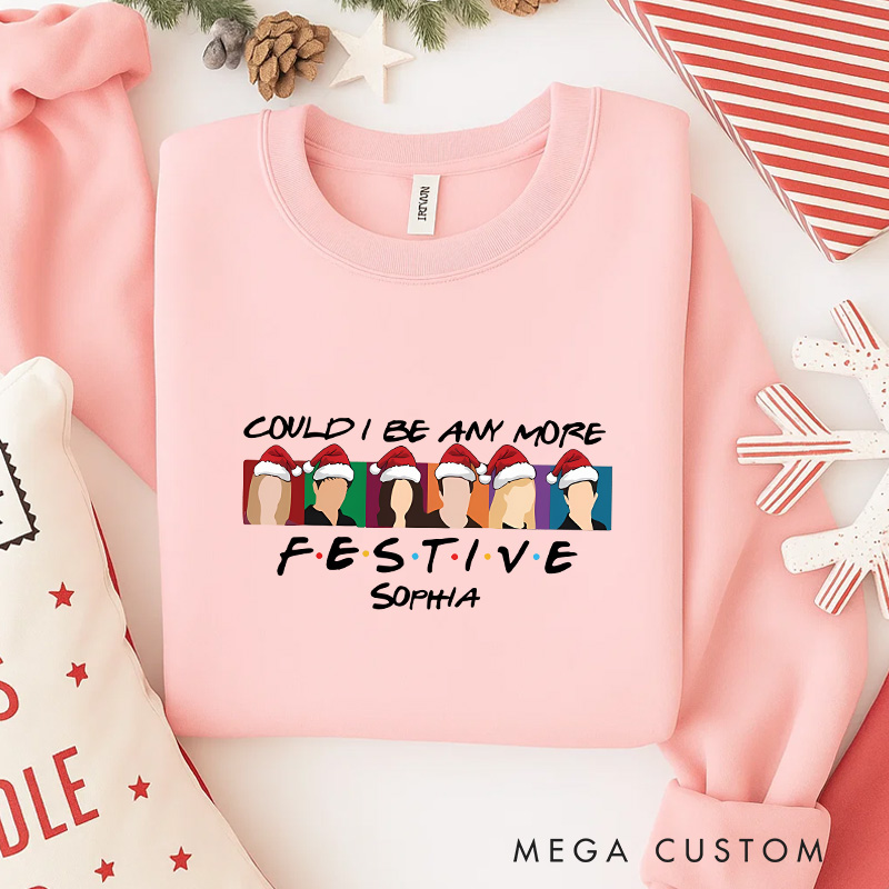 Personalized Could I Be Any More Festival Christmas Movies Classic Sweatshirt Christmas Film Crewneck Movie Holiday Shirt