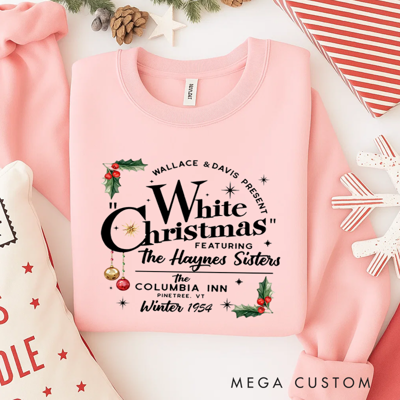 Personalized Classic Sweatshirts White Christmas Song Sweatsweatshirt Wallace and Davis Haynes Sisters Sweatshirt
