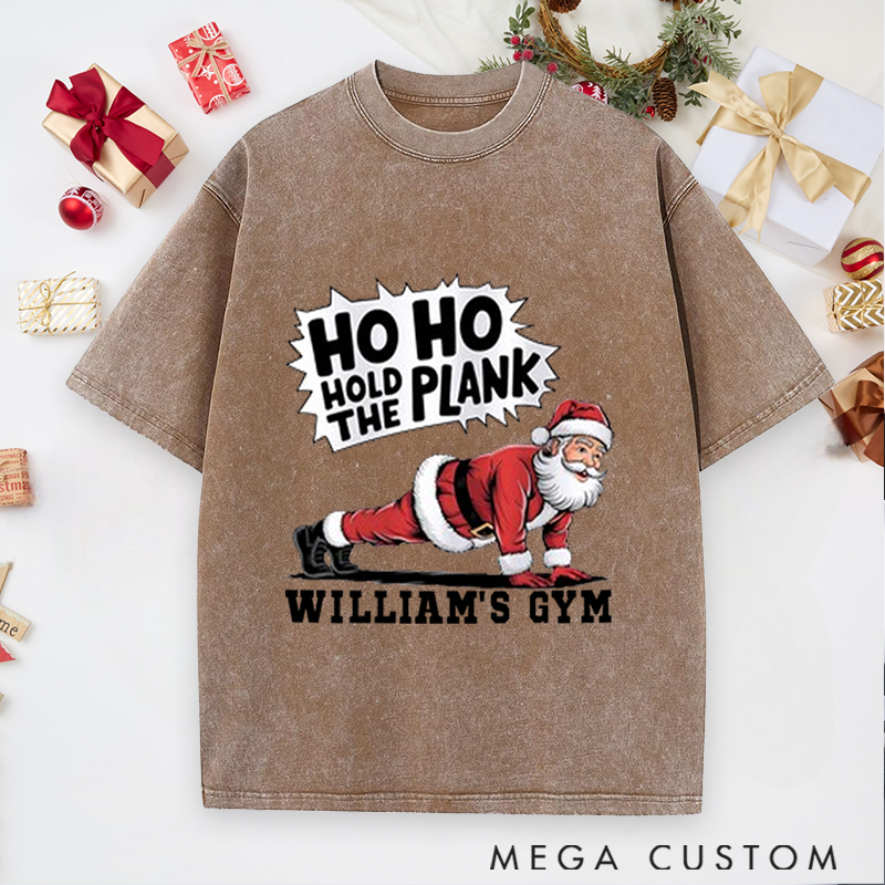 Personalized Gym Washed T-Shirts with Ho Ho Hold the Plank Santa Fitness for Fitness Enthusiasts Bodybuilders and Gym Lovers