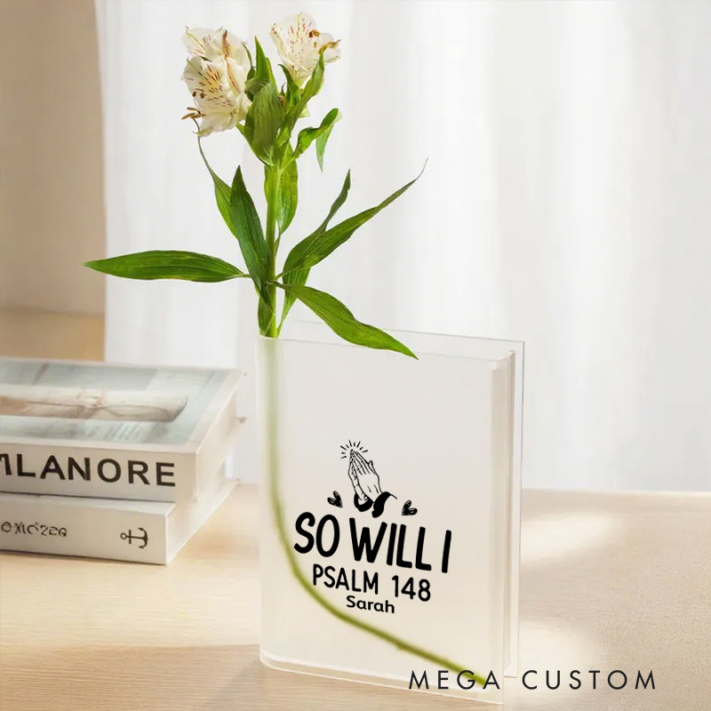 Personalized So Will I Psalm 148 Bookend Vase with Name Aesthetic Room Decor Baptism Birthday Gift for Christians
