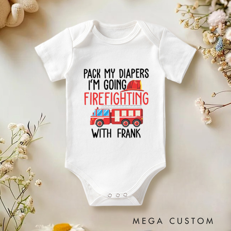 Personalized Pack My Diapers I'm Going Firefighting With Daddy  Baby Onesie Baby Shower Gift