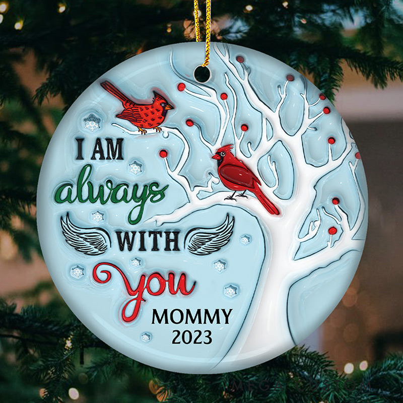 Personalized Memorial Ornament I Am Always With You Ceramic Round Shaped Sympathy Gift For Family Members
