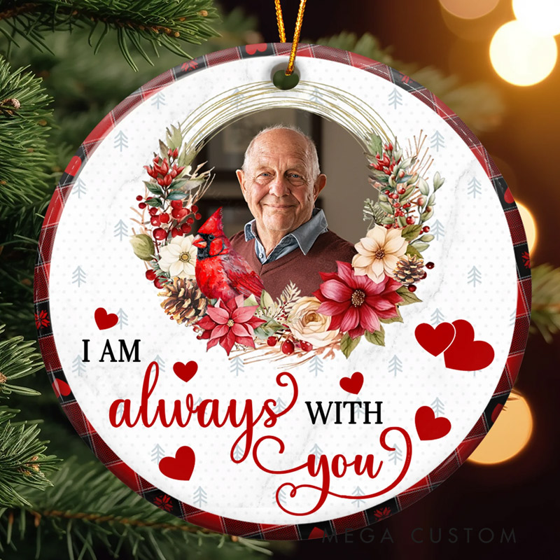 Personalized Ceramic Photo Ornament I'm Always With You Memorial Christmas Ornament 