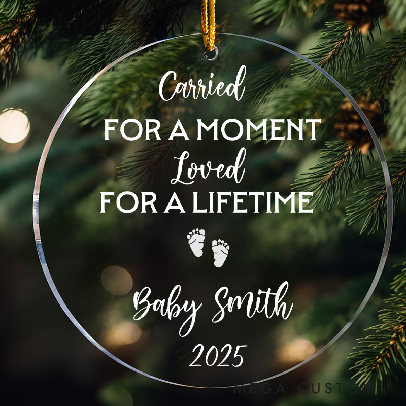 Personalized Baby Loss Ornament Miscarriage Acrylic Ornament Carried for a Moment Loved for A Lifetime Infant Loss Sympathy Gift Memorial Ornament