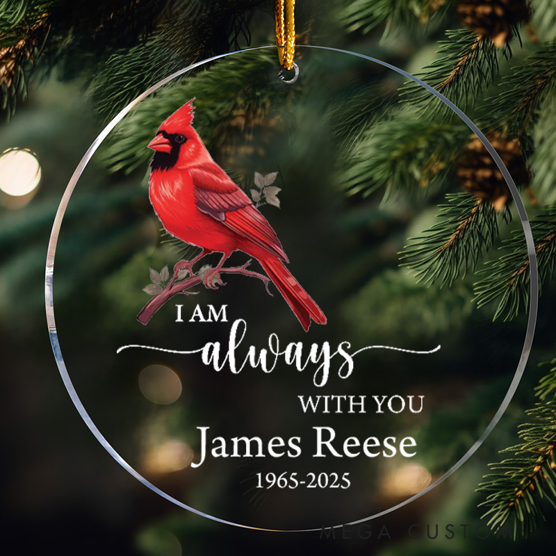 Personalized Cardinal Memorial Christmas Ornament  I am Always with You Ornament Loss of Father Christmas Keepsake Cardinal Ornament