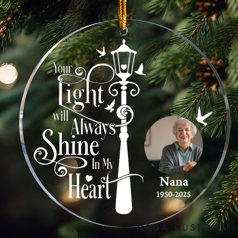 Personalized Photo Memorial Ornament Your Light Will Always Shine In My Heart Remembrance Christmas Ornament
