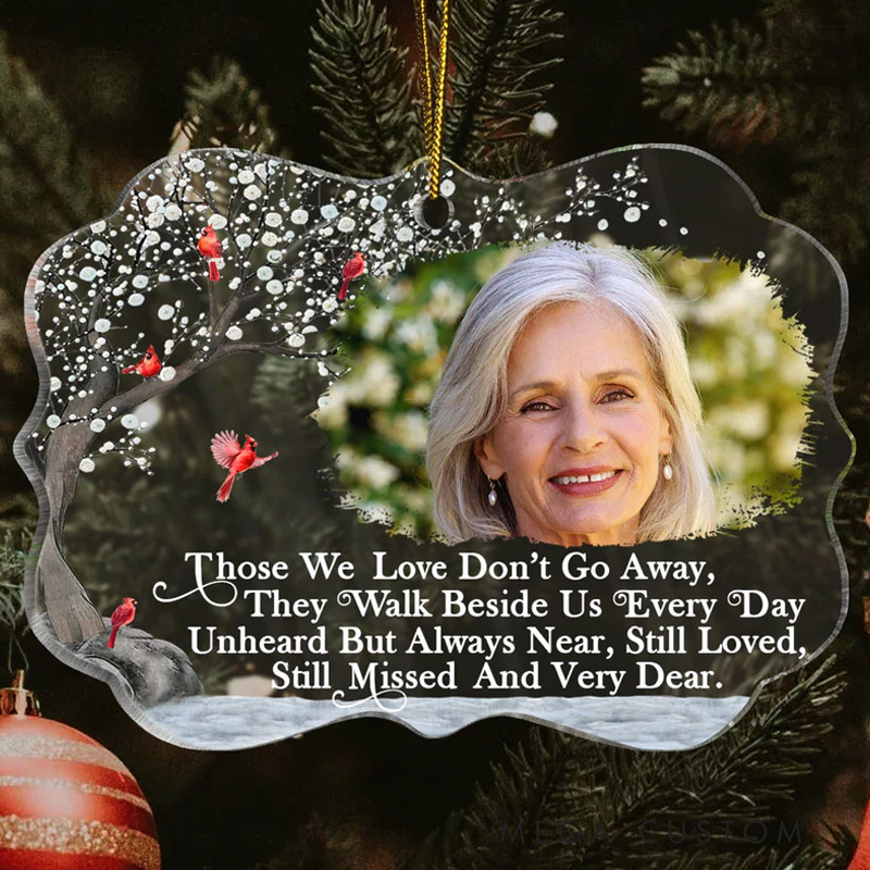 Personalized Photo Memorial Ornament Those We Love Don't Go Away Memorial Ornament Custom Acrylic Ornament