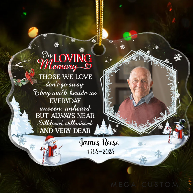 Personalized Memorial Photo Ornament In Loving Memory Those We Love Don't Go Away Christmas Ornament Custom Acrylic Christmas Ornament