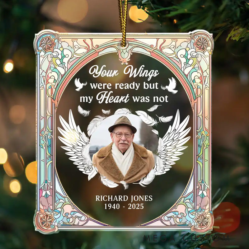 Personalized Memorial Photo Ornament Your Wings Were Ready My Heart Was Not Custom Shaped Acrylic Ornament