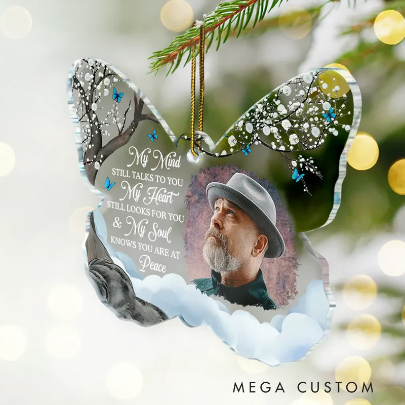 Personalized Memorial Photo Ornament My Mind Still Talks To You Butterfly Acrylic Ornament Christmas Keepsake