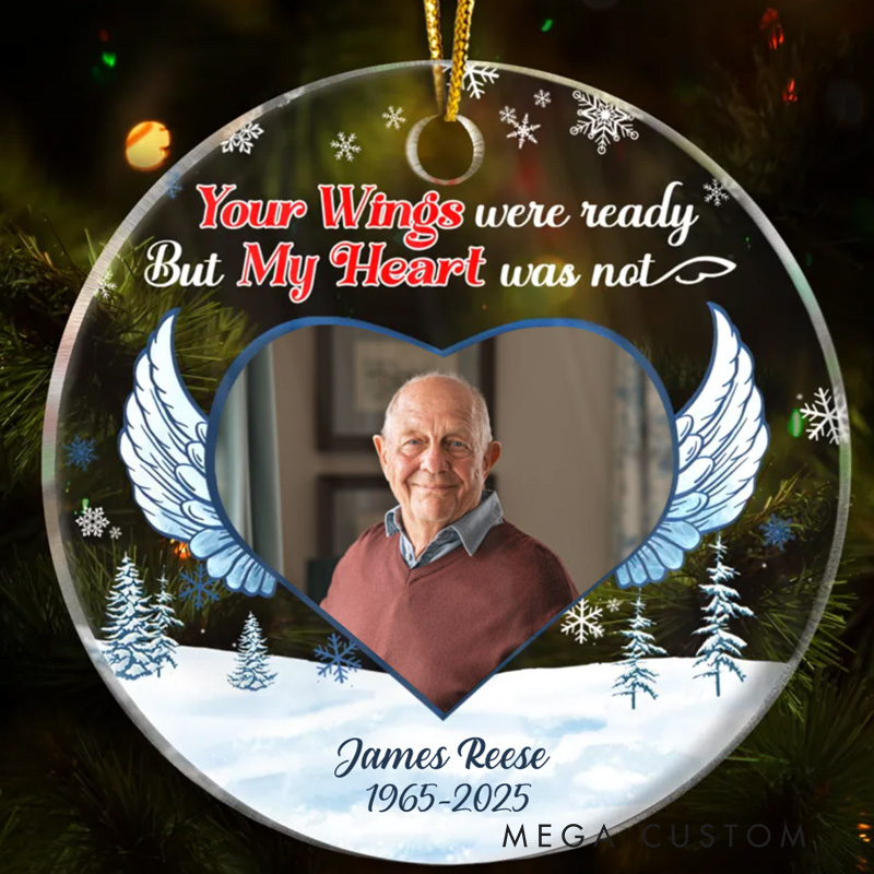Personalized Memorial Photo Ornament Your Wings Were Ready But My Heart Was Not Christmas Gift Custom Circle Acrylic Ornament