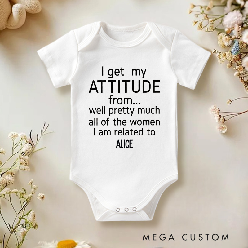 Personalized I Get My Attitude from Pretty Much All of the Women I’m Related to Baby Onesie Pregnancy Announcement Gift