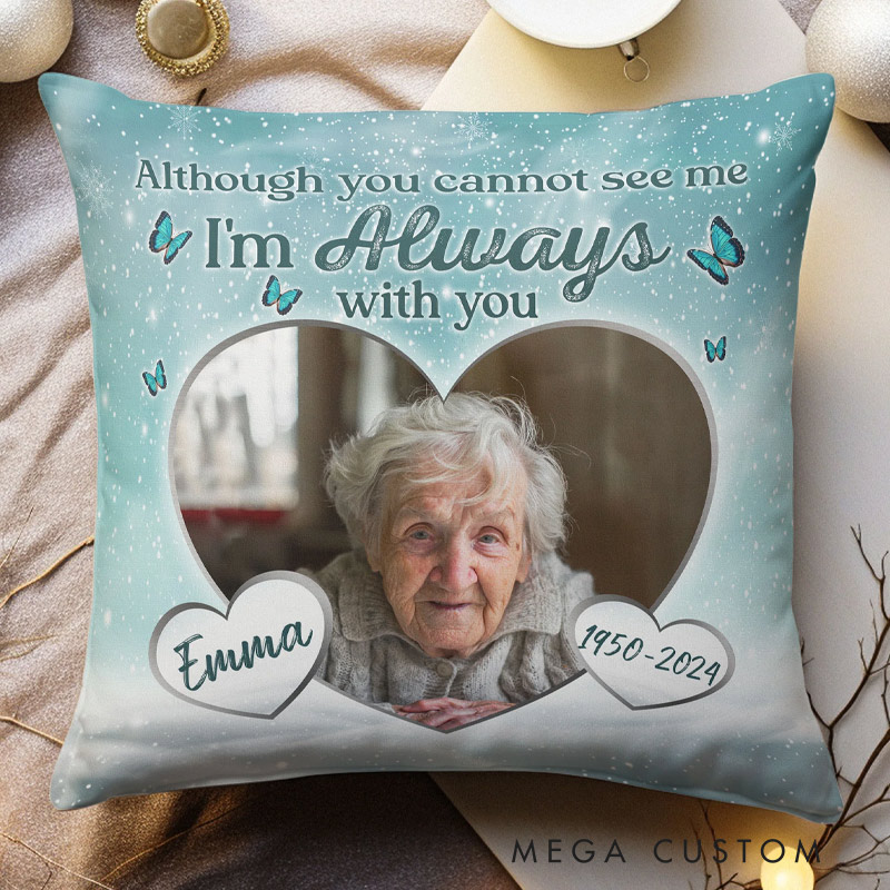 Personalized Memorial Pillow Although You Cannot See Me Memorial Gift Custom Photo Memory Pillow 