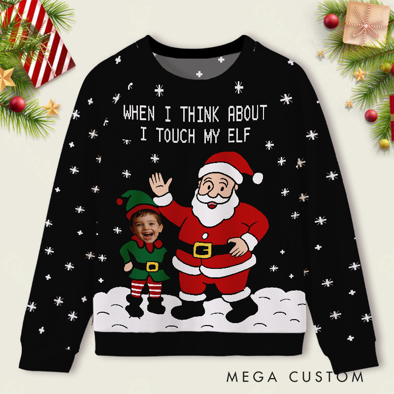Personalized Santa When I Think About I Touch My Elf Sweater Kids Ugly Christmas Sweater 