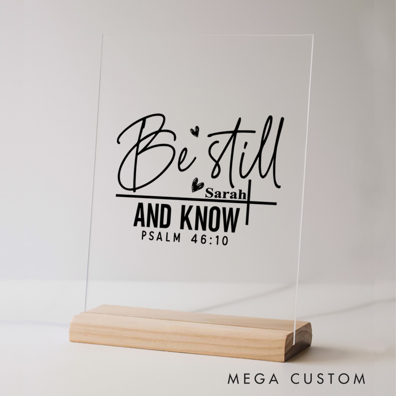 Personalized Be Still and Know Psalm 46:10 Acrylic Sign with Name and Wooden Base Home Decor Birthday Gift for Christians