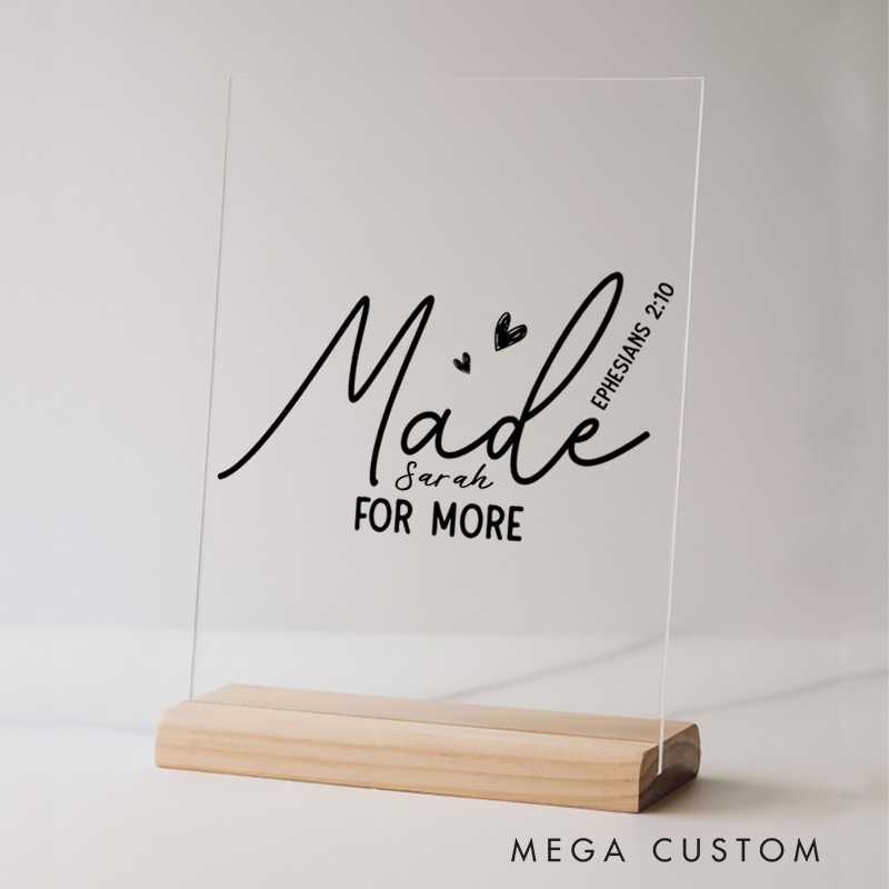 Personalized Made for More Ephesians 2:10 Acrylic Sign with Name and Wooden Base Home Decor Birthday Gift for Christians