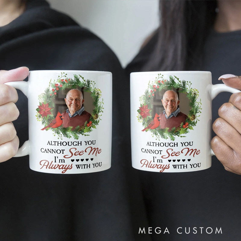 Personalized Memorial Photo Mug I'm Always With You Sympathy Gift for Loss of Loved One Bereavement Gift