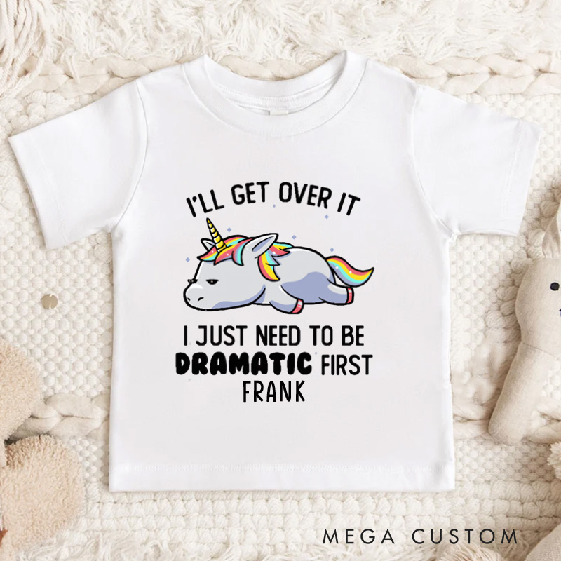 Personalized Unicorn I'll Get Over It Funny Kids T-Shirt 
