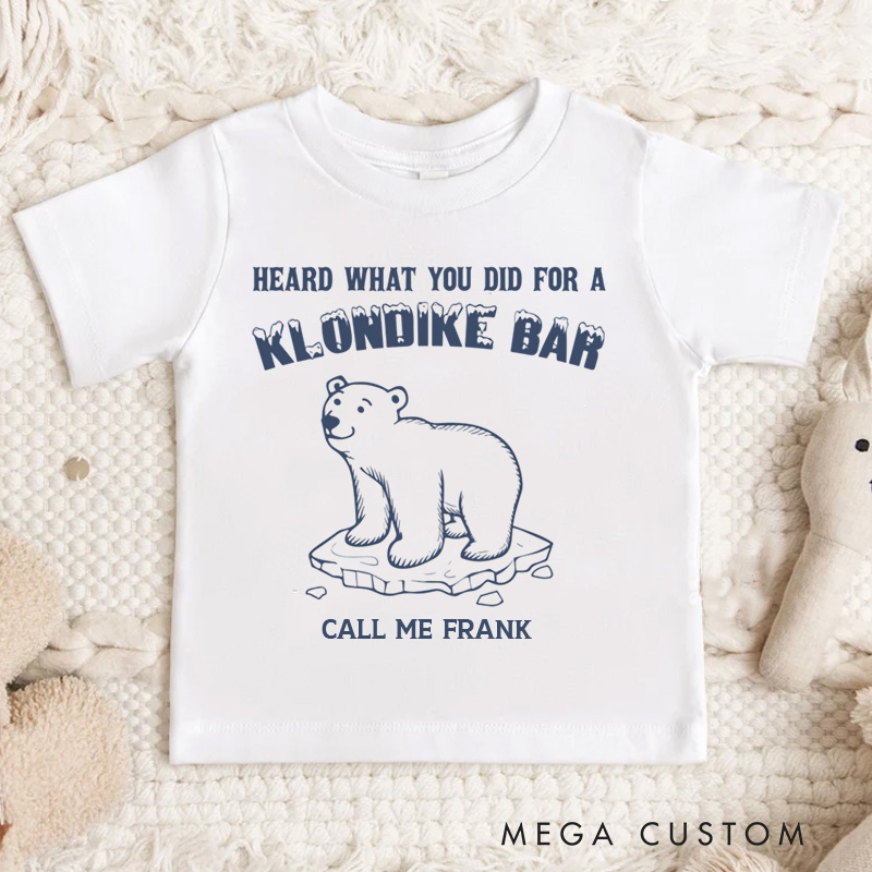 Personalized Heard What You Did for Klondike Bar Polar Bear Kids T-Shirt