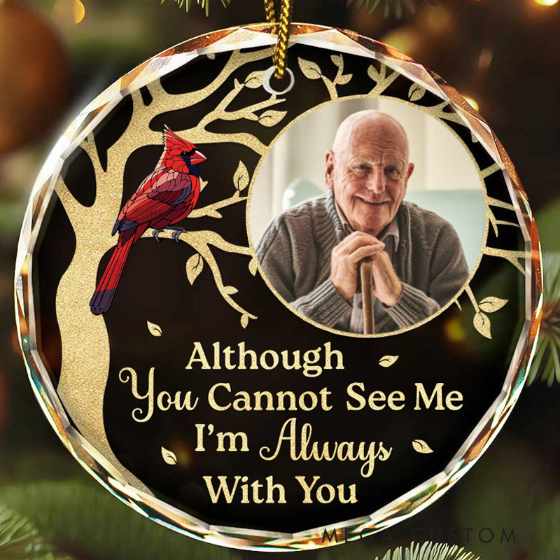 Personalized Memorial Photo Ornament Although You Cannot See Me Memorial Ornament Circle Glass Ornament Sympathy Gift