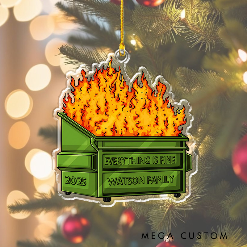 Personalized Everything Is Fine Christmas Ornament Humorous Dumpster Fire Family Christmas Ornament Gift Geek Lover