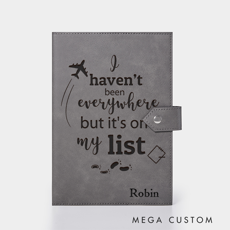 Personalized I Haven't Been Everywhere but It's on My List Leather Notebook for Traveling Lovers Leather Journal Travel Gift