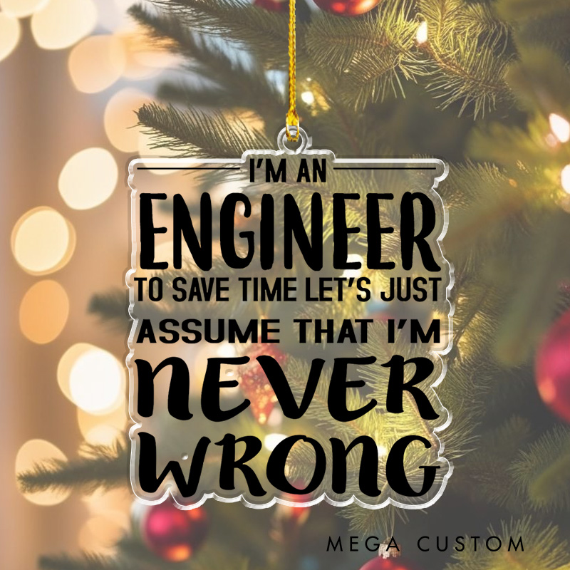 Personalized Let's Just Assume I'm Never Wrong Christmas Ornament Humor Christmas Ornament Gift Nard Geek Lover