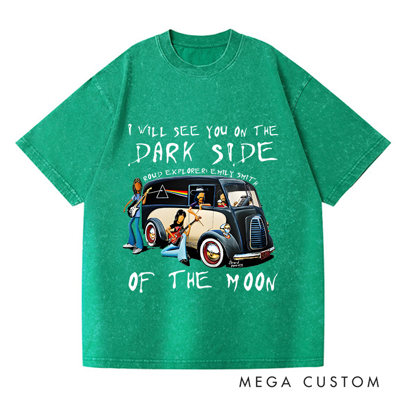 Personalized Washed T-Shirts I Will See You on the Dark Side of the Moon T-Shirt