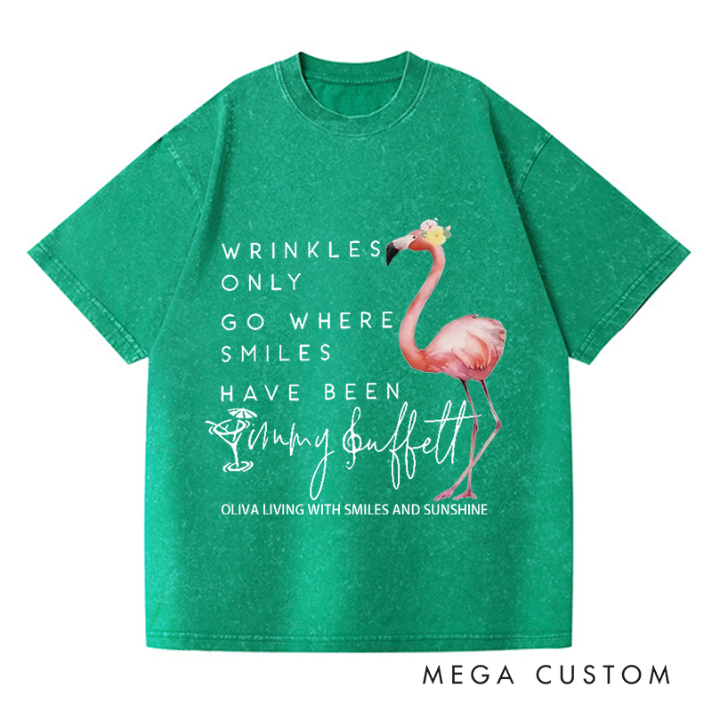 Personalized Washed T-Shirts Wrinkles Only Go Where Smiles Have Been T-Shirt
