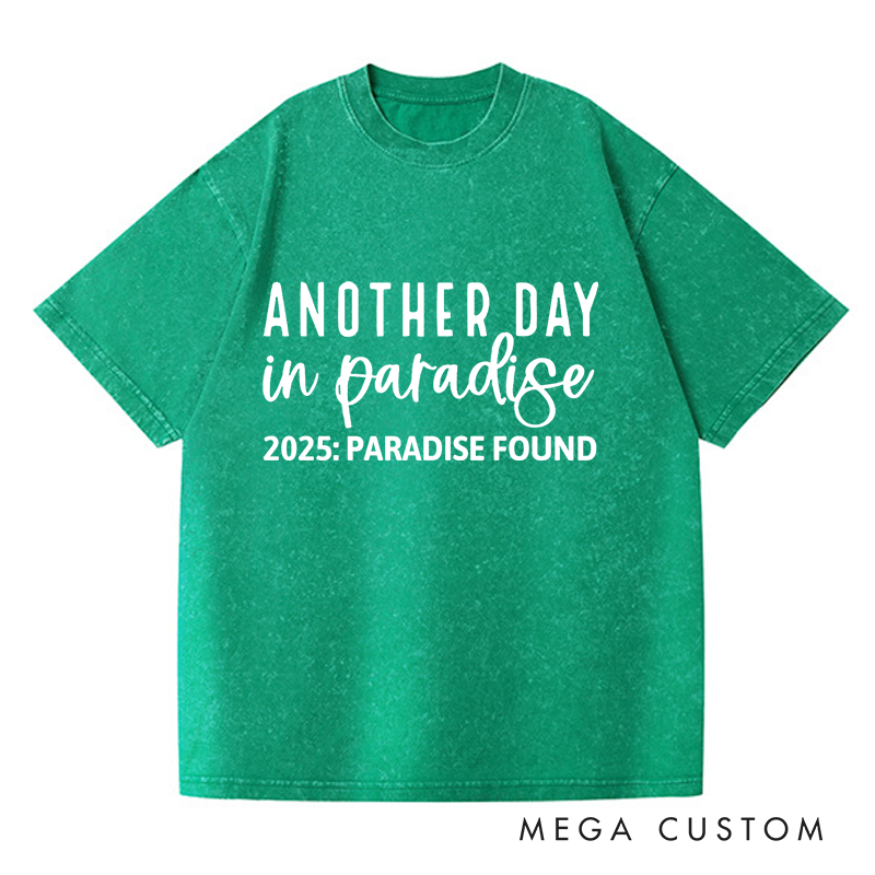 Personalized Washed T-Shirts Another Day in Paradise T-Shirt