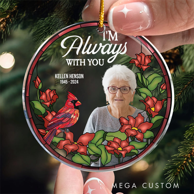 Personalized Memorial Photo Ornament I am Always with You Memorial Ornament Custom Acrylic Ornament Sympathy Gift