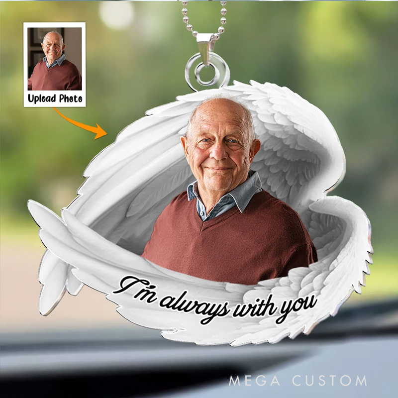 Personalized Photo Rear View Mirror Accessory I am Always with You Memorial Ornament Custom Acrylic Ornament Sympathy Gift