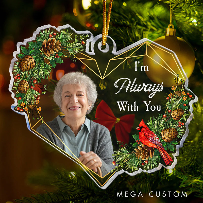 Personalized Memorial Photo Ornament I am Always with You Stained Glass Style Ornament Custom Acrylic Ornament Sympathy Gift