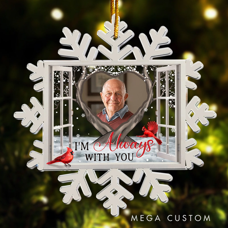 Personalized Memorial Photo Ornament Snow Flake I am Always with You Sympathy Keepsake Gift Custom Acrylic Ornament Memorial Gift